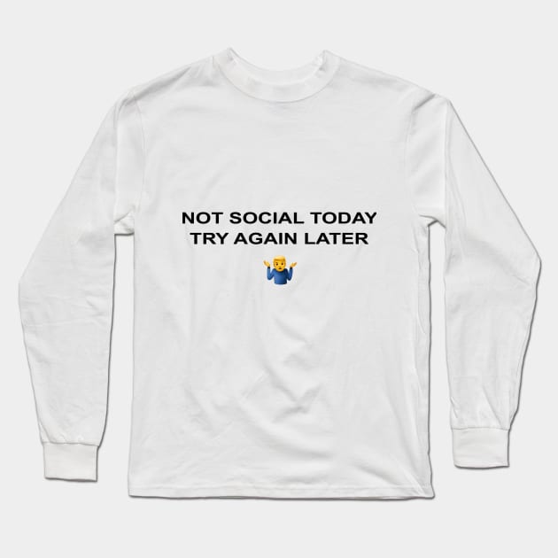 Not Social today Long Sleeve T-Shirt by Ssup